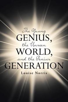 Paperback The Young Genius, the Unseen World, and the Genius Generation Book