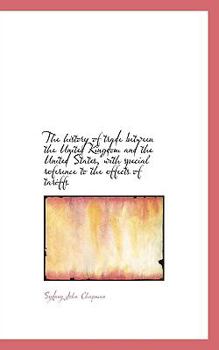 The History of Trade Between the United Kingdom and the United States, with Special Reference To