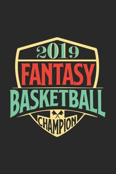 Paperback 2019 Fantasy Basketball Champion: Notebook, Notizheft, Notizbuch f?r Basketball 6x9 Zoll A5 College Ruled Line Paper Liniert [German] Book