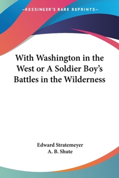 Paperback With Washington in the West or A Soldier Boy's Battles in the Wilderness Book