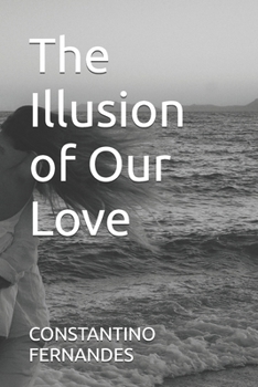The Illusion of Our Love