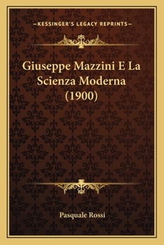 Paperback Giuseppe Mazzini E La Scienza Moderna (1900) [Italian] Book