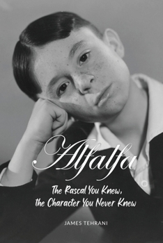 Paperback Alfalfa - The Rascal You Knew, the Character You Never Knew Book