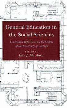 General Education in the Social Sciences: Centennial Reflections on the College of the University of Chicago