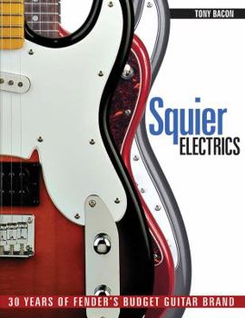 Paperback Squier Electrics: 30 Years of Fender's Budget Guitar Brand Book