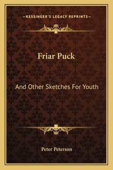 Paperback Friar Puck: And Other Sketches For Youth Book