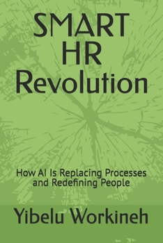 Paperback SMART HR Revolution: How AI Is Replacing Processes and Redefining People Book