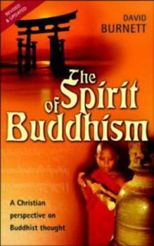 Spirit of Buddhism, The: A Christian Perspective on Buddhist Thought