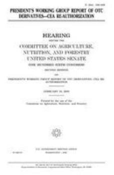 Paperback President's Working Group report of OTC derivatives--CEA re-authorization Book