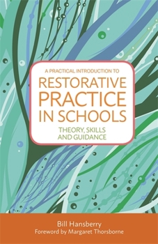 Paperback A Practical Introduction to Restorative Practice in Schools: Theory, Skills and Guidance Book