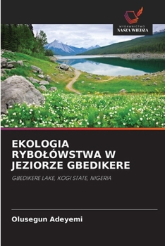 Paperback Ekologia Rybolówstwa W Jeziorze Gbedikere [Polish] Book