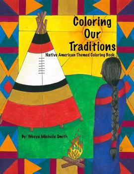 Paperback Coloring Our Traditions: A Native American Themed Coloring Book