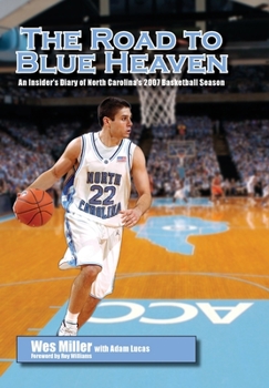 Hardcover The Road to Blue Heaven: An Insider's Diary of North Carolina's 2007 Basketball Season Book