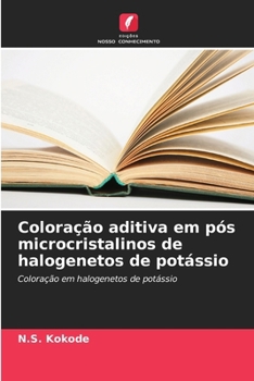 Paperback Coloração aditiva em pós microcristalinos de halogenetos de potássio [Portuguese] Book