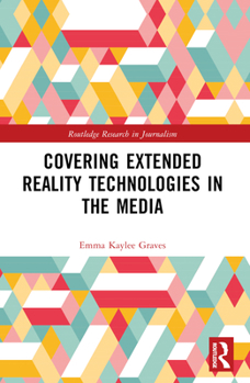 Paperback Covering Extended Reality Technologies in the Media Book