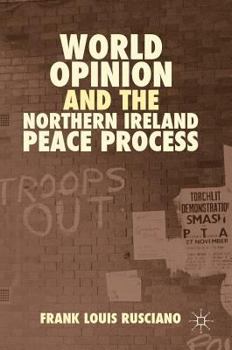 Hardcover World Opinion and the Northern Ireland Peace Process Book