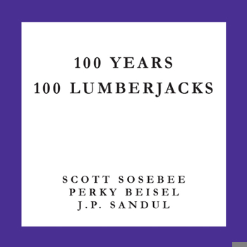 Hardcover 100 Years 100 Lumberjacks Book