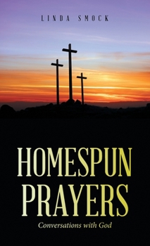 Hardcover Homespun Prayers: Conversations with God Book