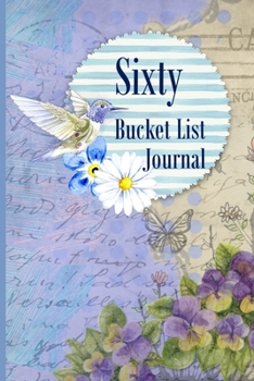 Paperback Sixty Bucket List Journal: 100 Bucket List Guided Journal Gift For 60th Birthday For Women Turning 60 Years Old Book