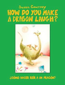 Paperback How Do You Make a Dragon Laugh?: Como Hacer Reir a Un Dragon? [Spanish] Book