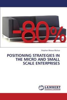 Paperback Positioning Strategies in the Micro and Small Scale Enterprises Book