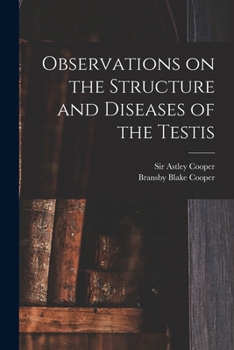 Paperback Observations on the Structure and Diseases of the Testis Book