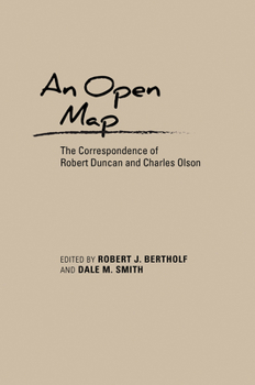 Paperback An Open Map: The Correspondence of Robert Duncan and Charles Olson Book