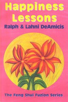 Paperback Happiness Lessons from the Feng Shui Fuzion Series (Feng Shui Fuzion, 2) Book