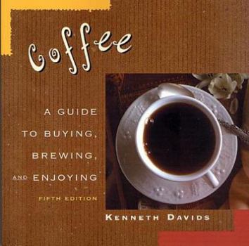 Paperback Coffee: A Guide to Buying, Brewing, and Enjoying Book