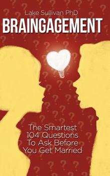 Paperback Braingagement: The Smartest 104 Questions To Ask Before You Get Married Book