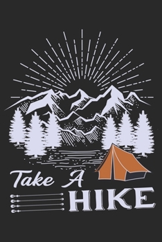 Take a Hike: Best gift for those people who love hiking and to write their hiking memories in Notebook