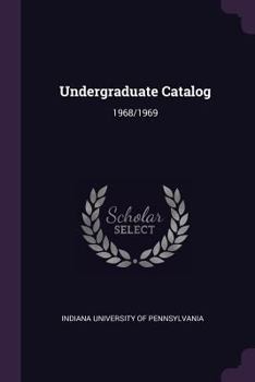 Paperback Undergraduate Catalog: 1968/1969 Book