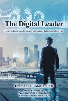 Paperback The Digital Leader: Demystifying Leadership in the Digital Transformation Era Book