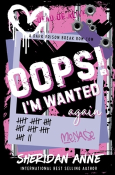 Oops! I'm Wanted Again: A Dark Prison Break Rom Com