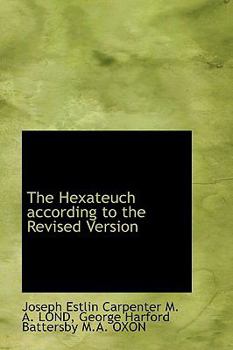 Hardcover The Hexateuch According to the Revised Version Book