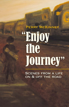 Paperback Enjoy the Journey: Scenes from a Life on & Off the Road Volume 1 Book