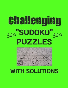 Paperback Challenging 320 Sudoku Puzzles with solutions: Have a blast with Sudoku puzzles Book