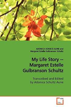 Paperback My Life Story -- Margaret Estelle Gulbranson Schultz Book