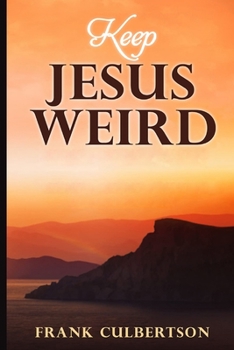 Paperback Keep Jesus Weird Book