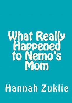 Paperback What Really Happened to Nemo's Mom Book