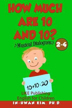 Paperback How much are 10 and 10? Musical Dialogues: English for Children Picture Book 2-4 Book