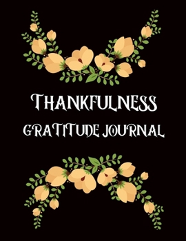 Thankfulness gratitude journal: A christian gratitude journal with bible verse. A inspirational & motivational gift for christian men, women, girls & boys.