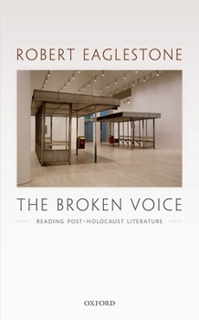 Hardcover The Broken Voice: Reading Post-Holocaust Literature Book