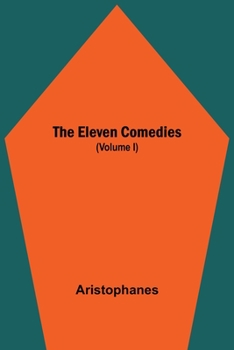 Paperback The Eleven Comedies (Volume I) Book