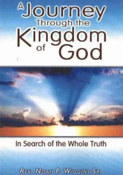 A Journey through the Kingdom of God: In Search of the Whole Truth