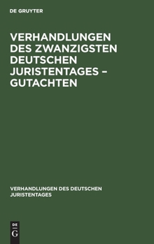 Hardcover Verhandlungen Des Zwanzigsten Deutschen Juristentages - Gutachten [German] Book