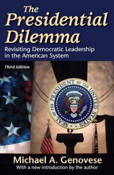 Paperback The Presidential Dilemma: Revisiting Democratic Leadership in the American System Book