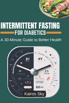 Paperback Intermittent Fasting for Diabetics: A 30-Minute Guide to Better Health Book