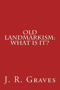 Paperback Old Landmarkism: What Is It? Book