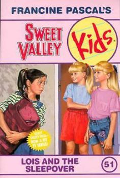 Lois and the Sleepover (Sweet Valley Kids #51) - Book #51 of the Sweet Valley Kids